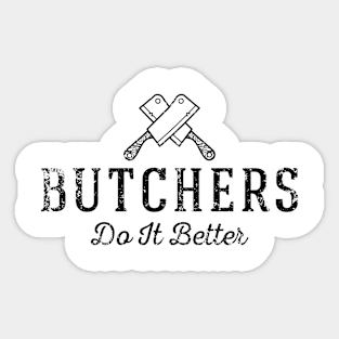 Butchers Do It Better Sticker